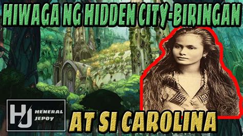 Si Carolina At Ang Hiwaga Ng Hidden City Of Biringan .